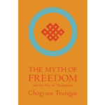 Trungpa Rinpoche (1976) The Myth of Freedom