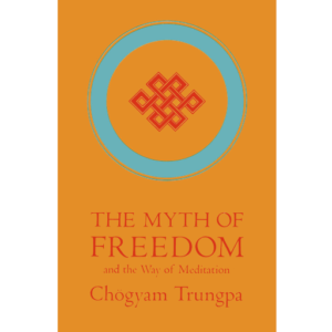 Trungpa Rinpoche (1976) The Myth of Freedom